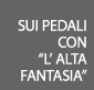 sui pedali con l'alta fantasia